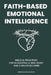 Faith-Based Emotional Intelligence: Biblical Principles for Developing a Wise Heart and a Balanced Mind by Adalberto Jesus Carneiro