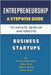ENTREPRENEURSHIP A Stepwise Guide to Initiate, Develop and Execute Business Startups: Turn Your Idea into a Profitable Business with a Proven Step-by- by Noor, Sahar