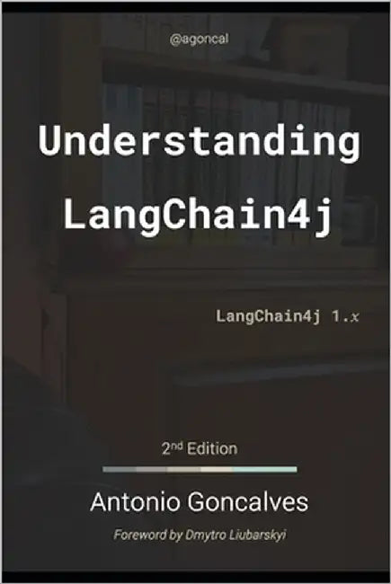 Understanding LangChain4j: 2nd Edition by Goncalves, Antonio
