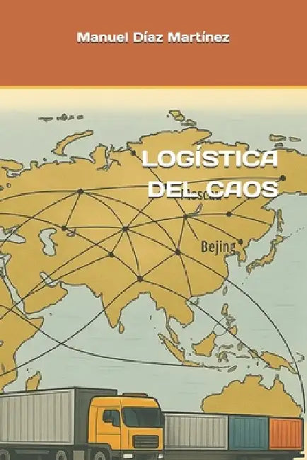 Logística del Caos by Manuel Díaz Martínez