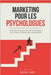 Marketing pour les psychologues: Comment attirer plus de clients, développer votre marque et développer votre pratique by Zarei, Ehsan