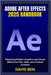 Adobe After Effects 2025 Handbook: Mastering Motion Graphics and Visual Effects for Film, Web, and Content Creation by Ben, David