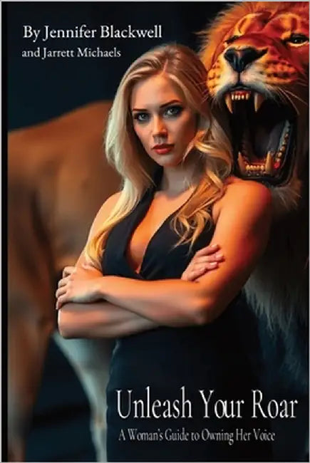 Unleash Your Roar: A Woman's Guide to Owning Her Voice by Michaels, Jarrett