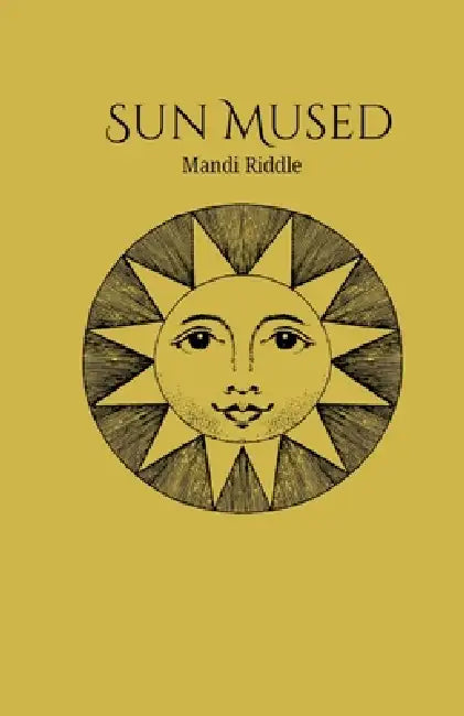 Sun Mused by Mandi Riddle