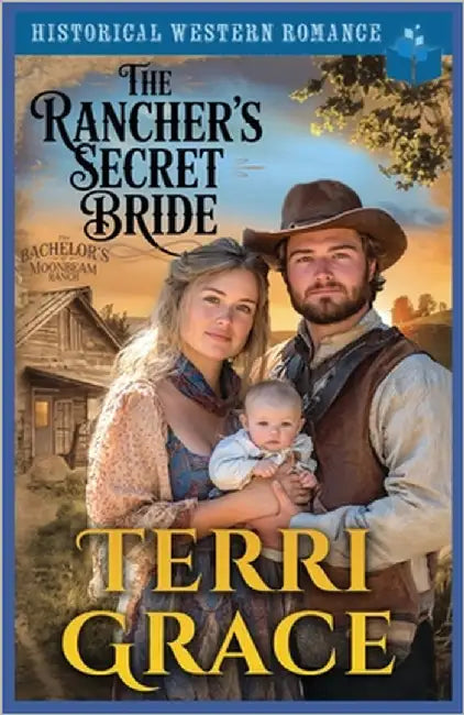 The Rancher's Secret Bride: Historical Western Romance by Grace, Terri