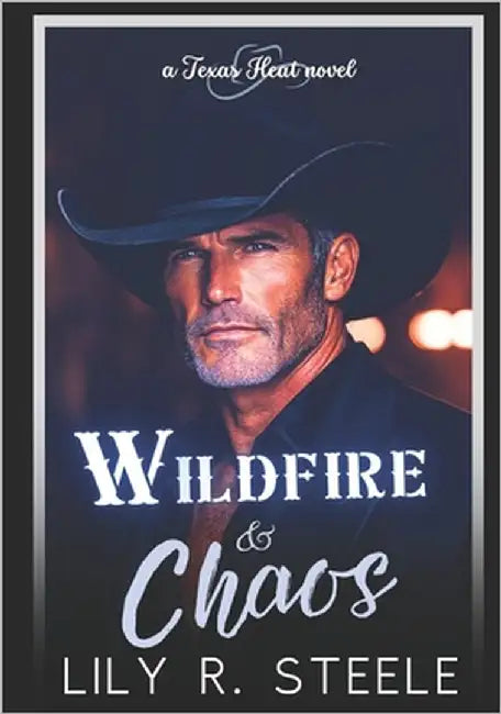 Wildfire & Chaos: A Steamy Later-in-Life Romantic Suspense by Steele, Lily R.