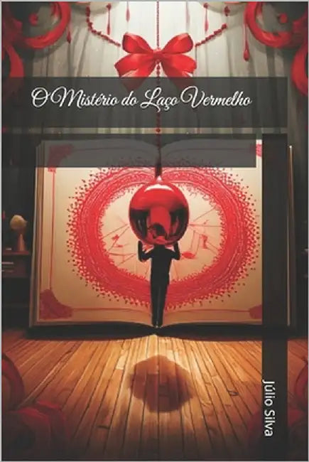 O Mistério do Laço Vermelho by Silva, Júlio