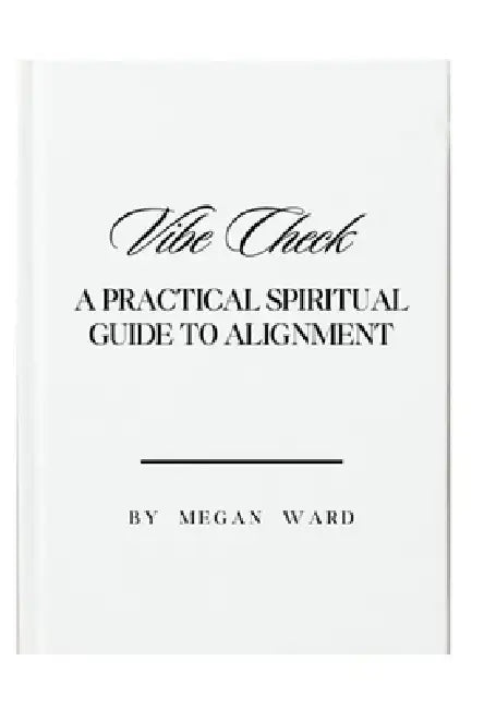 Vibe Check: A Practical Spiritual Guide to Alignment by Megan Ward
