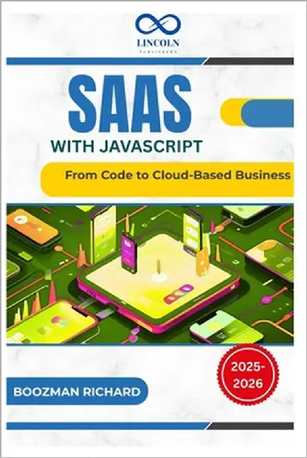 SaaS with JavaScript: From Code to Cloud-Based Business by Richard, Boozman