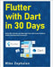 Flutter with Dart in 30 Days: Build iOS, Android, and Web Apps Fast with Cross-Platform Mobile Development Framework by Zephalon, Mike