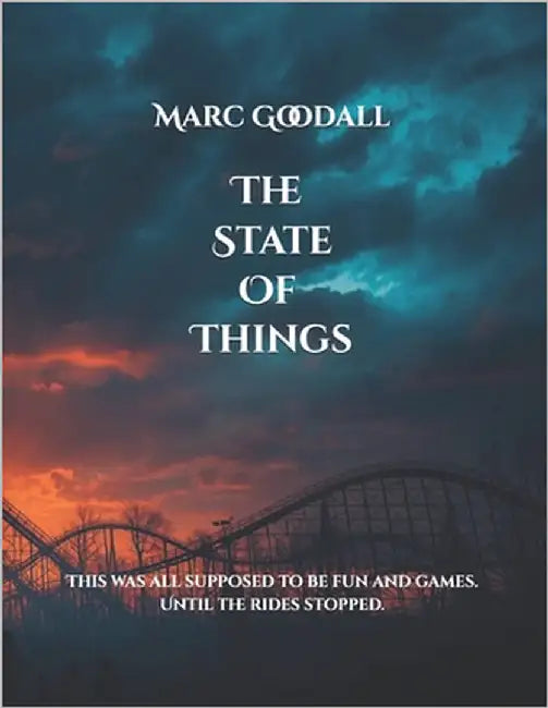 The State Of Things by Goodall, Marc