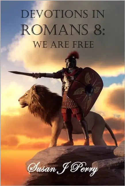 Devotions In Romans 8: We Are Free by Perry, Susan J.