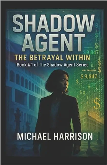 Shadow Agent: The Betrayal Within by Harrison, Michael