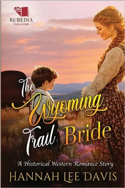 The Wyoming Trail Bride: A Western Historical Romance Book by Lee Davis, Hannah