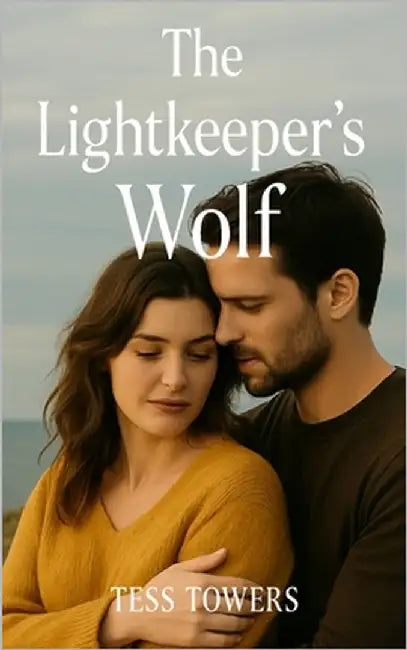 The Lightkeeper's Wolf: A Small-Town Paranormal Romance Novel Featuring an Alpha Male Wolf Shifter and the Woman Who Loves Him by Towers, Tess