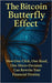 The Bitcoin Butterfly Effect: How Small Bitcoin Decisions Create Outsized Wealth, Freedom, and Financial Independence by Publishing, Southerland