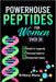Powerhouse Peptides: For Women Over 30 by Brittany Alana