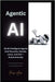 Agentic AI: Build Intelligent Agents that Perceive, Decide, Learn, and Act - Autonomously by Ara, Husn