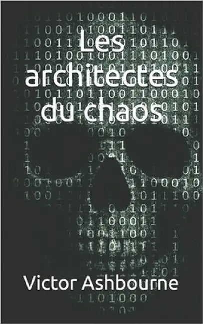 Les architectes du chaos by Ashbourne, Victor