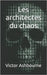 Les architectes du chaos by Ashbourne, Victor