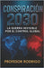 Conspiracion 2030: La Guerra Invisible Por El Control Global by Rodrigo, Profesor