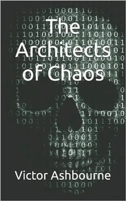 The Architects of Chaos by Ashbourne, Victor