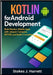 Kotlin for Android Development: Build Modern Mobile Apps with Jetpack Compose, MVVM, and Kotlin Coroutines by Harrett, Stokes J.