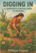 Digging In: A Gardener's Survival Guide to Arizona by Faucon, Philippe