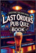 The Last Orders Pub Quiz Book: Questions for Every Round by Cavendish, Victoria