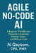 Agile No-Code AI: A Beginner-Friendly Lean Playbook to Automate Smarter, Faster, and Without Code by Al Qayoom