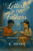 Letters to Our Fathers: Letters by Many by E. Shine