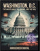 Washington, D.C.: The Unexplained, The Absurd, and The True by Digital, Horsecreek