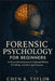 Forensic Psychology for Beginners: An Easy Introduction to Criminal Minds, Profiling, and the Legal System by Chen K. Taylor