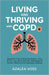 Living and Thriving with COPD: Essential Tips to Breathe Easier, Stay Active, and Overcome the Challenges of Chronic Obstructive Pulmonary Disease by Azalea Voss