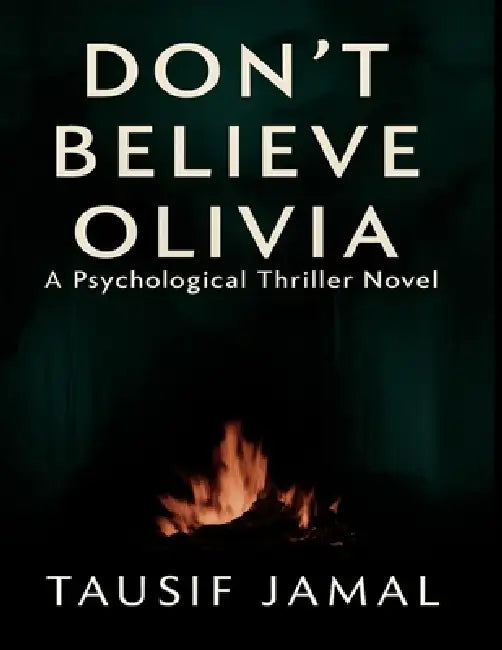 Don't Believe Olivia by Tausif Jamal