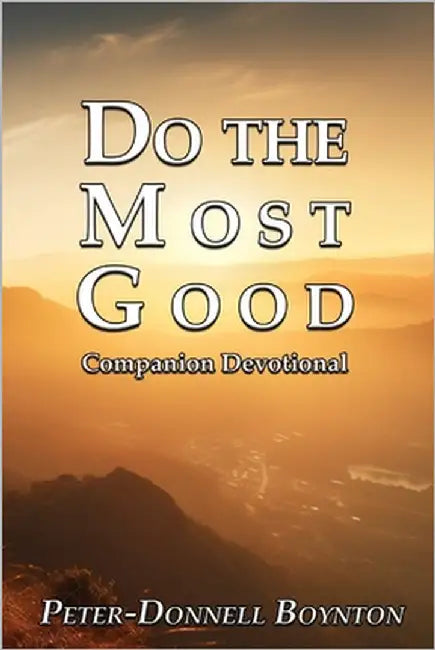 Do the Most Good: Companion Devotional by Boynton, Peter-Donnell