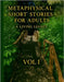 Metaphysical Short Stories for Adults: A Living Legacy Volume I by Anonymous