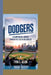Dodgers: A Championship Journey Through the Eyes of Los Angeles by Tyra S. Allen