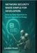 Network Security Made Simple for Developers: Step-by-Step Approach to Secure Application Design by Howe, Landen