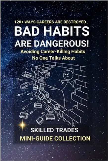 Bad Habits Are Dangerous: Avoiding Career-Killing Habits No One Talks About by Edlin, Kenneth