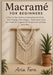 Macramé for Beginners: A Step-by-Step Guide to Creating Beautiful Knots, Wall Hangings, Plant Hangers, Master Basic Knots and Create 20+ Gorgeous DIY by Fern, Aria