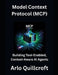 Model Context Protocol (MCP): Building Tool-Enabled, Context-Aware AI Agents by Arlo Quillcroft