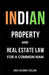 Indian Property & Real Estate Law for A Common Man: Master basics of Property Law in 2 hours. by Sree Krishna Seelam