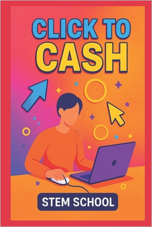 Click to Cash: Beginner Photography Guide to Sell Stock Photos and Prints with Basic Gear by Stem School