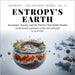 Entropy's Earth: Mountains, Storms, and the Pattern That Builds Worlds by Guillot, David