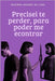 Precisei te perder, para poder me encontrar by Soares de Lima, Wagner