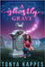 A Ghostly Grave by Kappes, Tonya