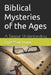 Biblical Mysteries of the Ages: A Deeper Understanding by Ernie Paul Young, Ernie Paul Young, Ernie Paul Young