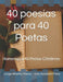 40 poesías para 40 Poetas: Homenaje a 40 Poetas Célebrres by Inés Amanda Mela, Jorge Alberto Khouri