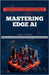 Mastering Edge AI: The Ultimate Guide to Leveraging Artificial Intelligence for Enhanced Productivity, Innovation, and Business Success by Pharmer, Jammy S.